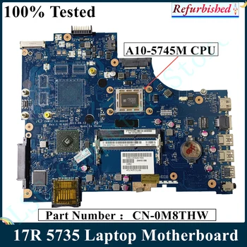 LSC Yenilenmiş DELL Inspiron 17R 5735 Laptop Anakart A10-5745M CPU LA-A691P CN-0M8THW 0M8THW M8THW DDR3L %100 % Test