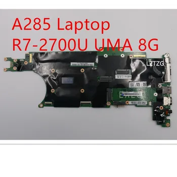 Lenovo ThinkPad A285 Laptop Anakart İçin anakart R7-2700U UMA 8G 02DL702